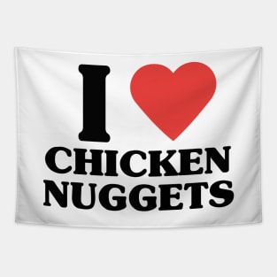 I LOVE CHICKEN NUGGETS Tapestry