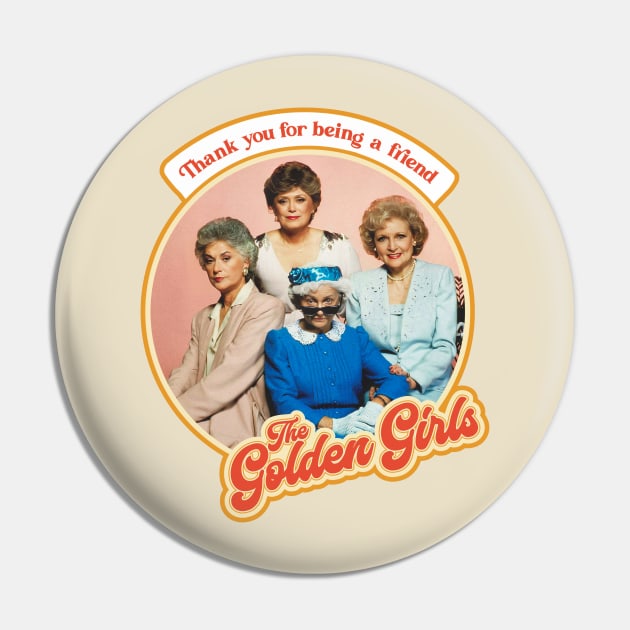 Golden Girls Thank You For Being a Friend Retro Tribute Pin by darklordpug