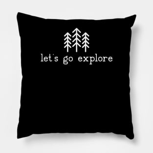 Let's go Explore Pine Trees Hiking Camping Pillow