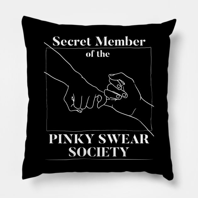 Secret Member of the Pinky Swear Society Pillow by Alema Art