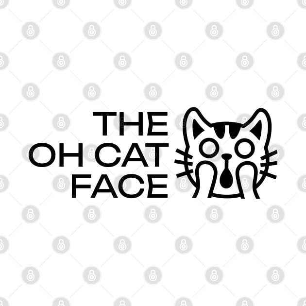 The Oh Cat Face, Punny Surprised Cat by vystudio