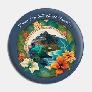 I want to talk about Hawaii Pin