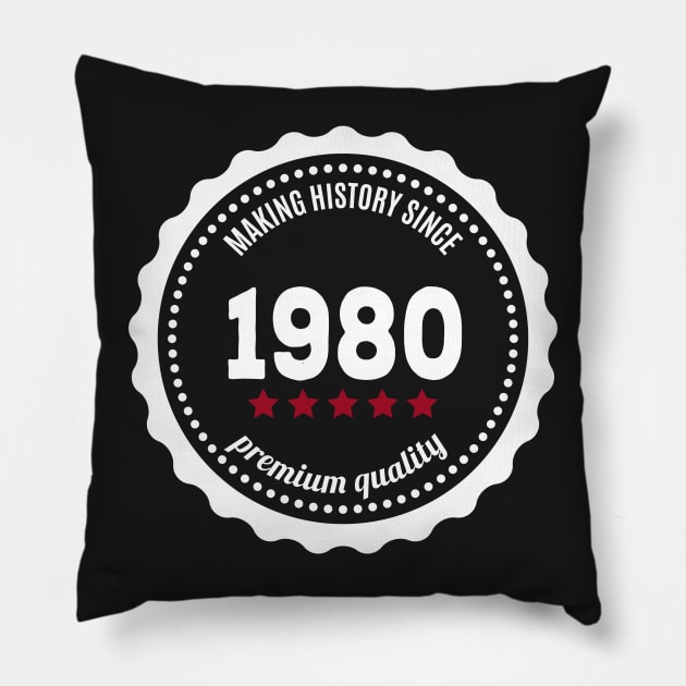 Making history since 1980 badge Pillow by JJFarquitectos