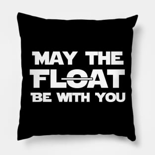 "May The Float Be With You" Pillow