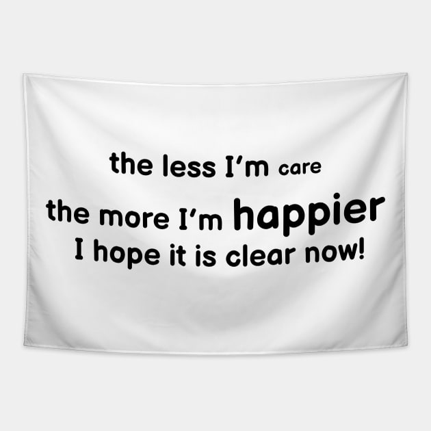 Less Care More Happy Tapestry by CreativeWidgets