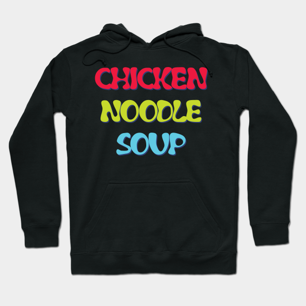 chicken noodle soup hoodie