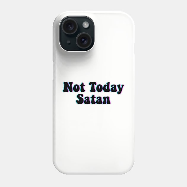 not today satan Phone Case by GS