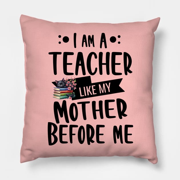 I'm a teacher, like my mother before me with black Kitty and books Pillow by Té de Chocolate