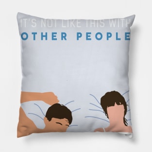 It’s not like this with other people - Normal People Pillow