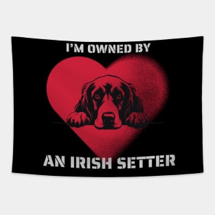 I am Owned by a Irish Setter  Gift for Irish Setter  Lovers Tapestry