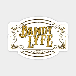 The Bawdy Lyfe Magnet