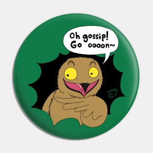 Oh Gossip! Pin