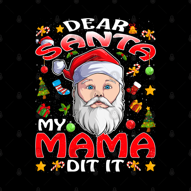 Dear Santa My Mama Did It Funny by intelus