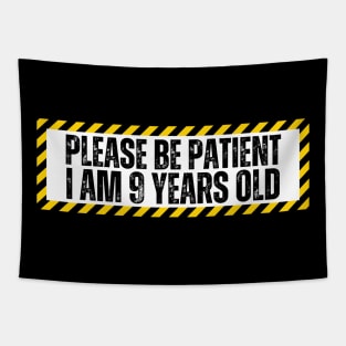 Please-Be-Patient-I-Am-9-Years-Old Tapestry