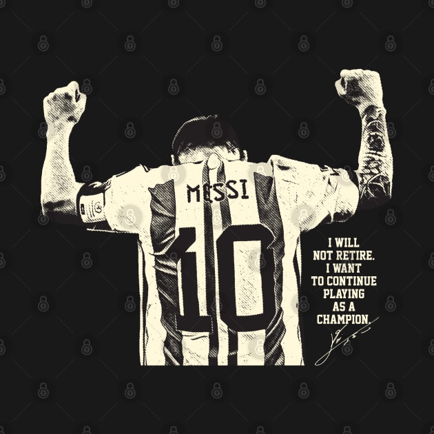 I will not retire messi cream by Punk Fashion