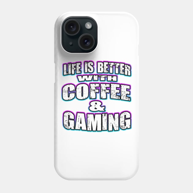 Life Is Better With Coffee And Gaming Phone Case by Shawnsonart