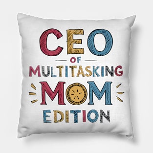 CEO of Multitasking Mom Edition Pillow