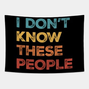 I Don't Know These People Tapestry