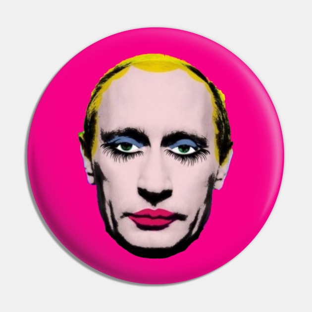 Banned in Russia - Putin in Drag (hot pink anti war) - Putin In Drag - Pin |