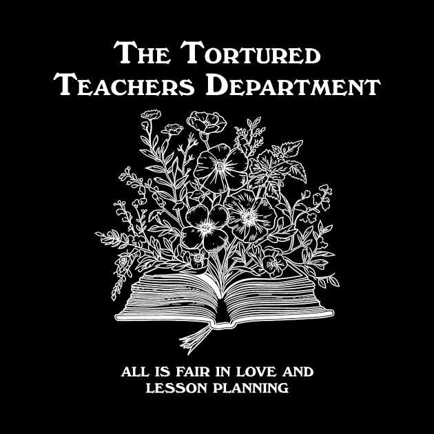 Tortured Teachers Department Shirt, Funny Teacher Shirt, Trending Teacher Memes, Teacher All is Fair T-shirt, Trendy Teacher by Justin green