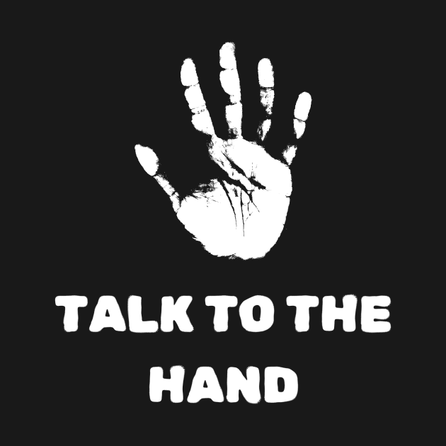 Talk to the hand by simple.seven