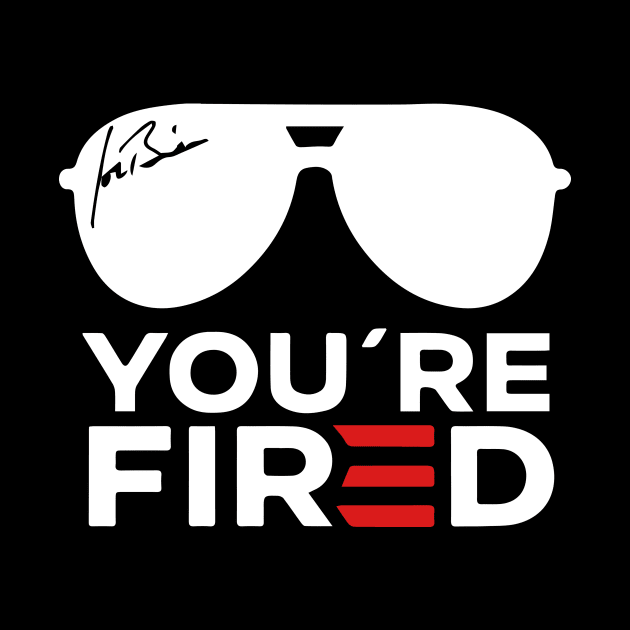 You're Fired Hey Mitch, You're fired by ArchmalDesign