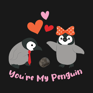 You're My Penguin - Lovebirds Proposal T-Shirt