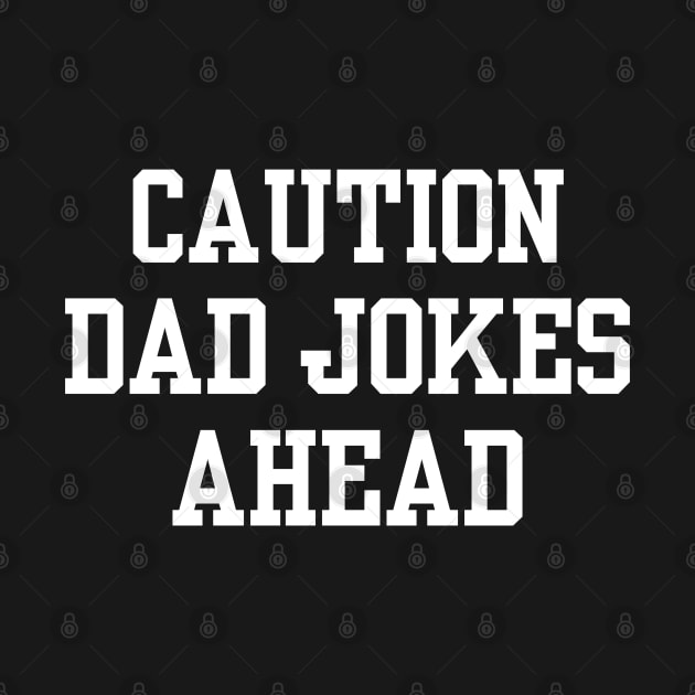 Caution Dad Jokes Ahead by DewaJassin