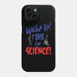 Wake up time for science Phone Case