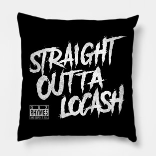 Straight Outta Locash Pillow