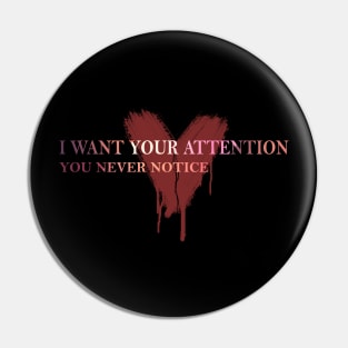 I want your attention Pin