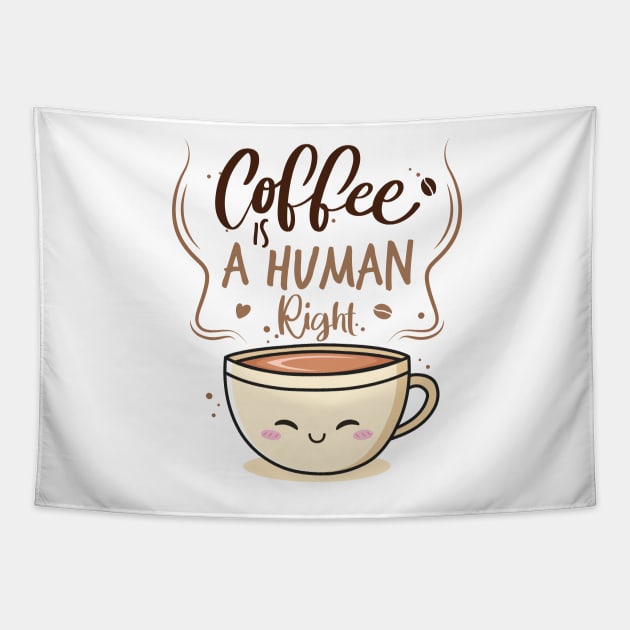 Coffee Is A Human Right Tapestry by Azz4art