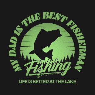 Life Is Better At The Lake Fishing Is My Life T-Shirt