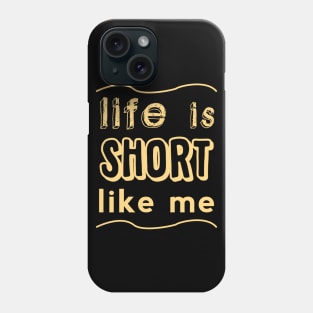 Life is short LIKE ME! Phone Case