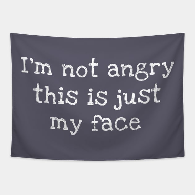 I'm Not Angry This Is Just My Face Tapestry by ilustraLiza