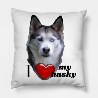 I love my husky Pillow