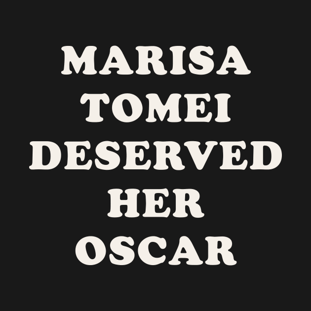 Marisa Tomei deserved her Oscar by n23tees