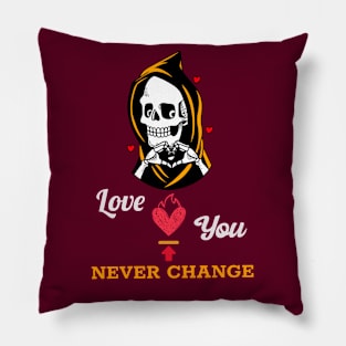 Love you never change Pillow