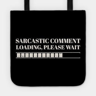 Sarcastic Comment Loading, Please Wait Vintage Tote