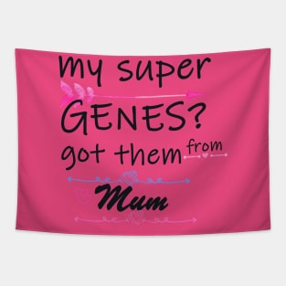 my super genes? from mum Tapestry