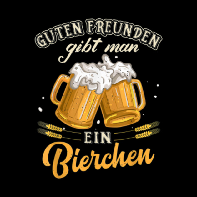 Guten Freunden Gibt Man Ein Bierchen Bier Spruch Guten Freunden Pin