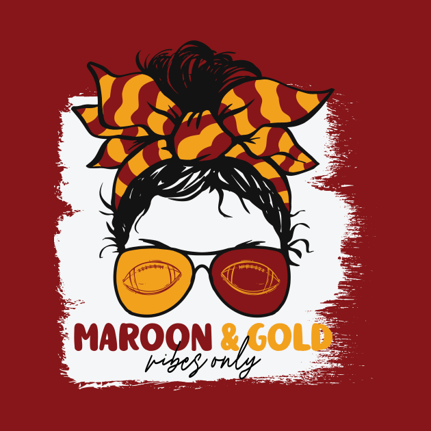 Maroon and Gold Vibes Only Football Mom Messy Hair Gameday by SLAG_Creative