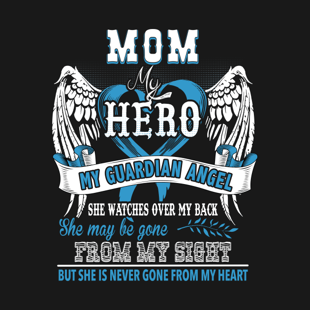 Mom my hero my guardian angel she watches over my back she may be gone from my sight but she is never gone from my heart by vnsharetech