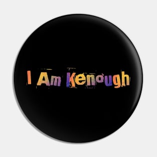 I am Kenough t-shirt Pin