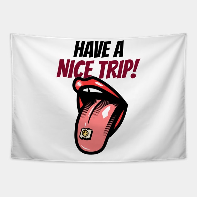 Have A Nice Trip Tapestry by TheWaySonic