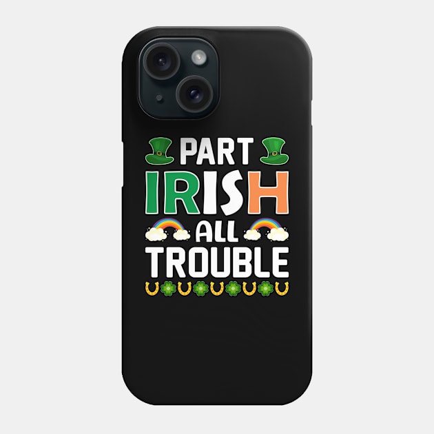 Part Irish all trouble Phone Case by little.tunny