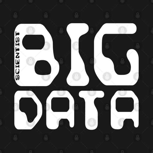 Big Data Scientist White by NewSignCreation