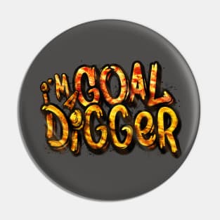 Goal Digger Pin