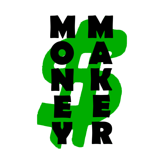 MONEY MAKER by SpassmitShirts