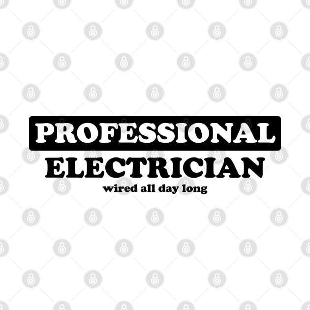 Professional Electrician - Humor by albinochicken